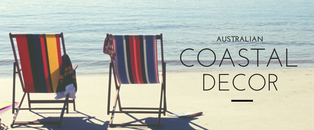 The Ultimate Australian Coastal Decor Guide: How to Bring the Beach Home.